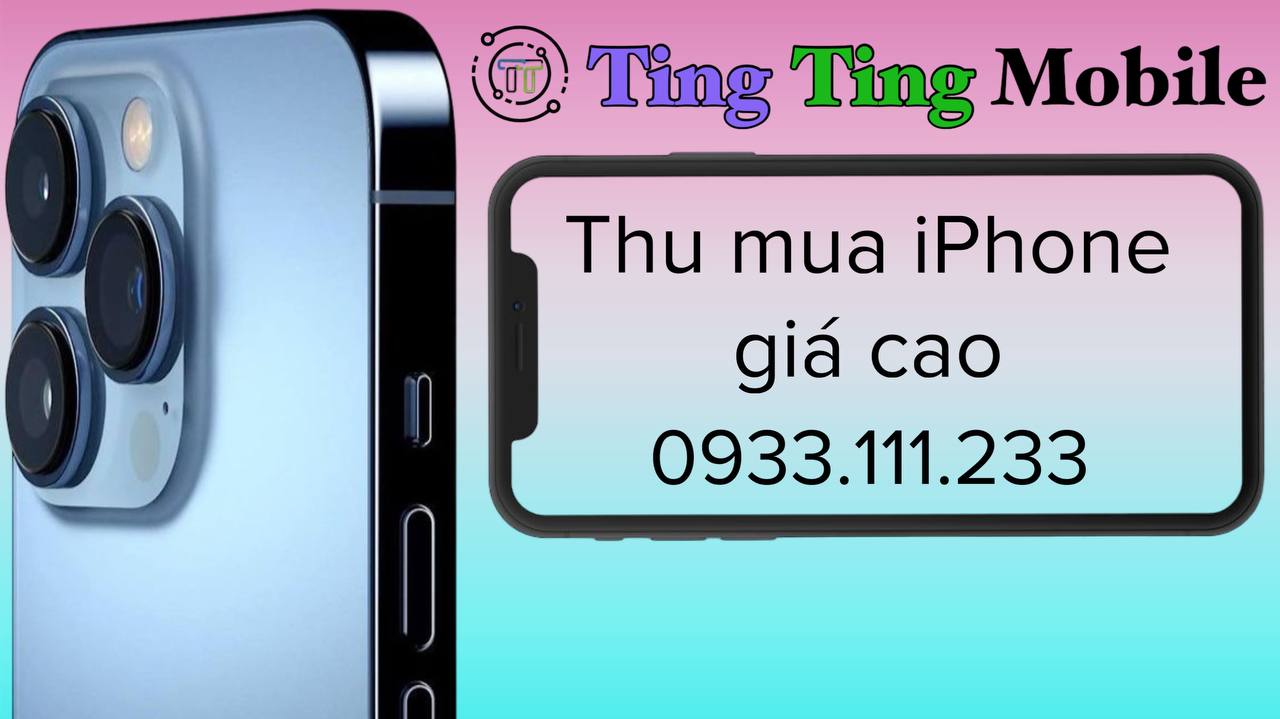Thu Mua iPhone Cũ Giá Cao Tại TPHCM | Ting Ting Mobile - 3